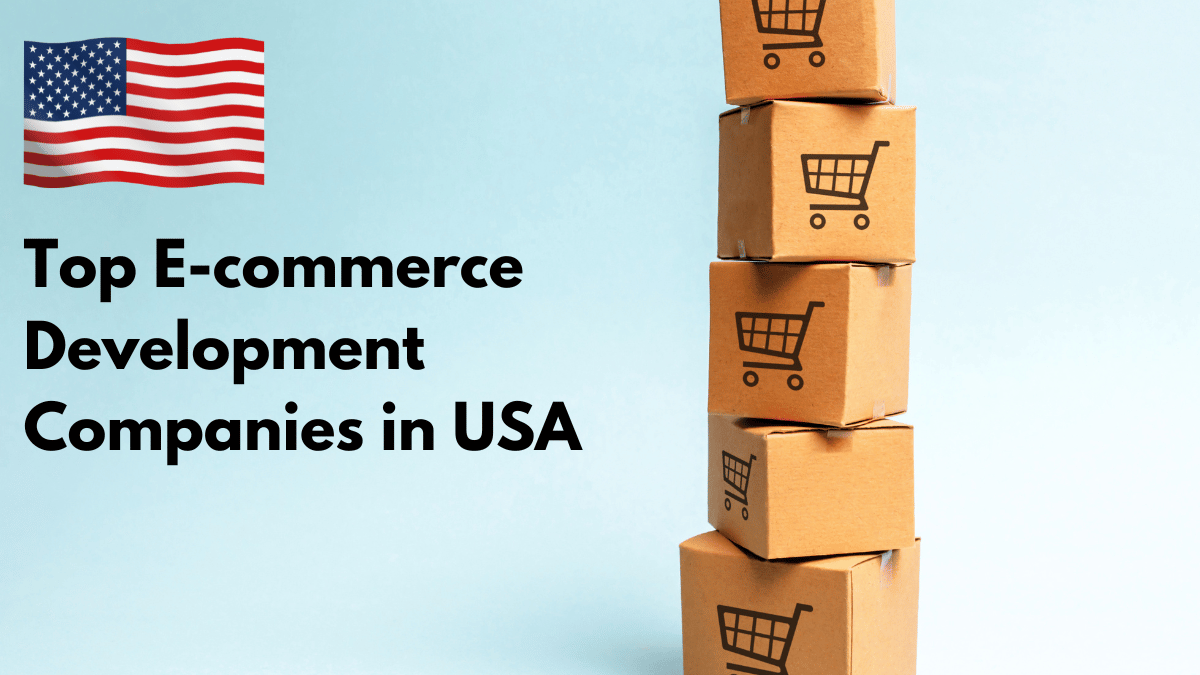 Top E-commerce Development Companies in USA