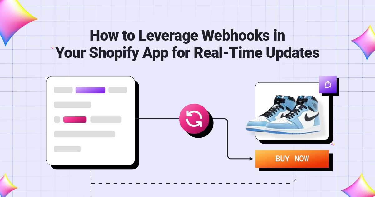 How to Leverage Webhooks in Your Shopify App for Real-Time Updates How to Leverage Webhooks in Your Shopify App for Real-Time Updates