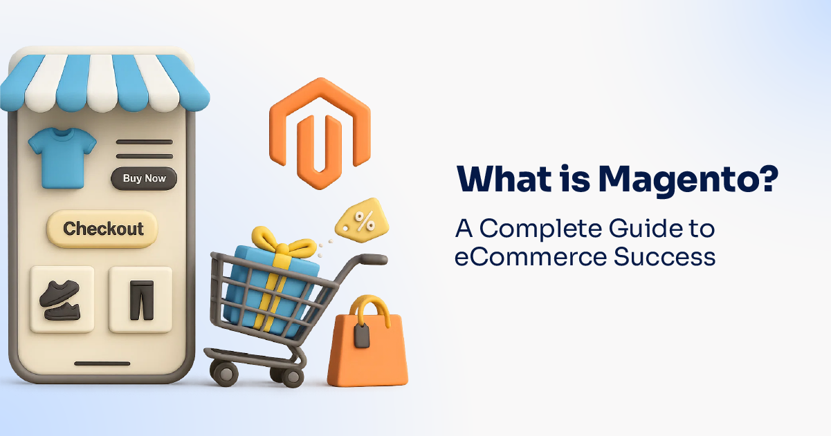 What is Magento A Complete Guide to eCommerce Success What is Magento A Complete Guide to eCommerce Success