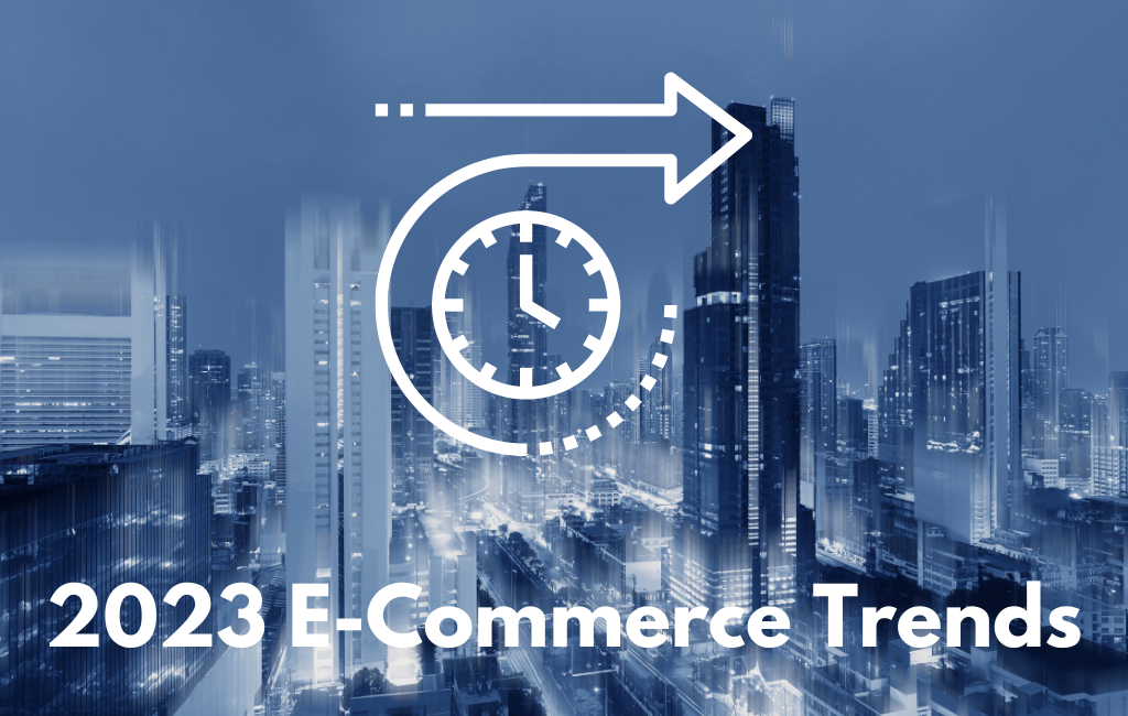 Top Trends to Look Out for in the E-Commerce Space in 2023