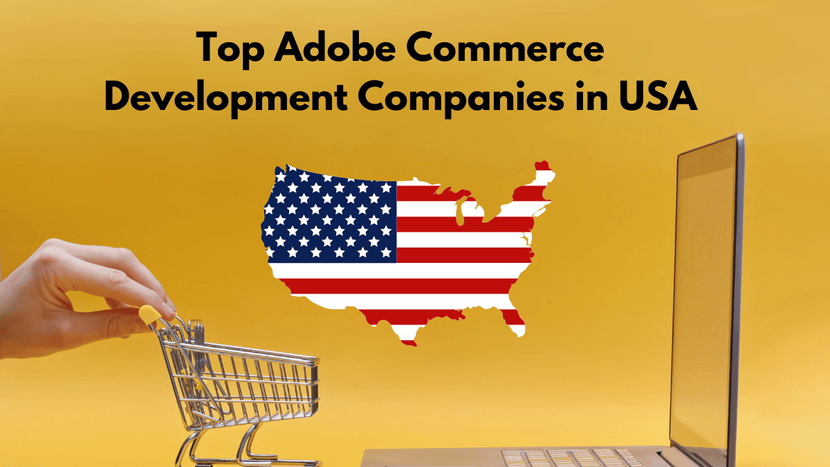 Top Adobe Commerce Development Companies in USA