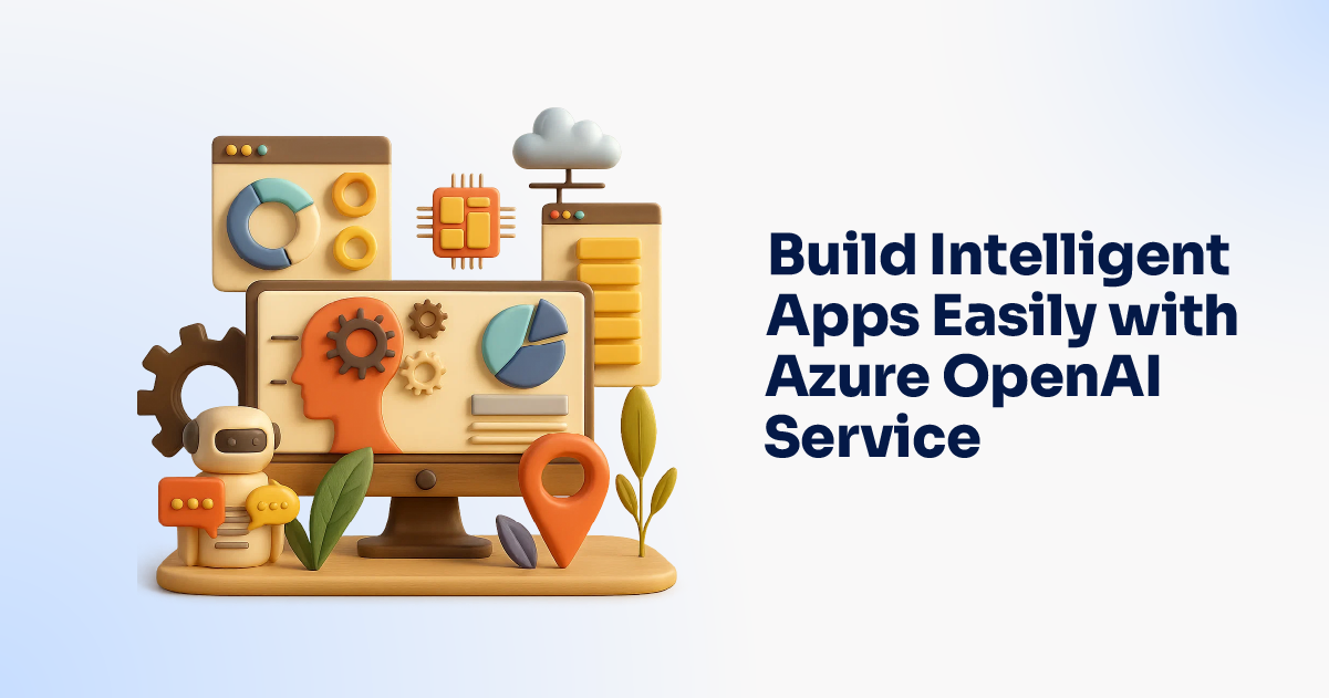 Build Intelligent Apps Easily with Azure OpenAI Service
