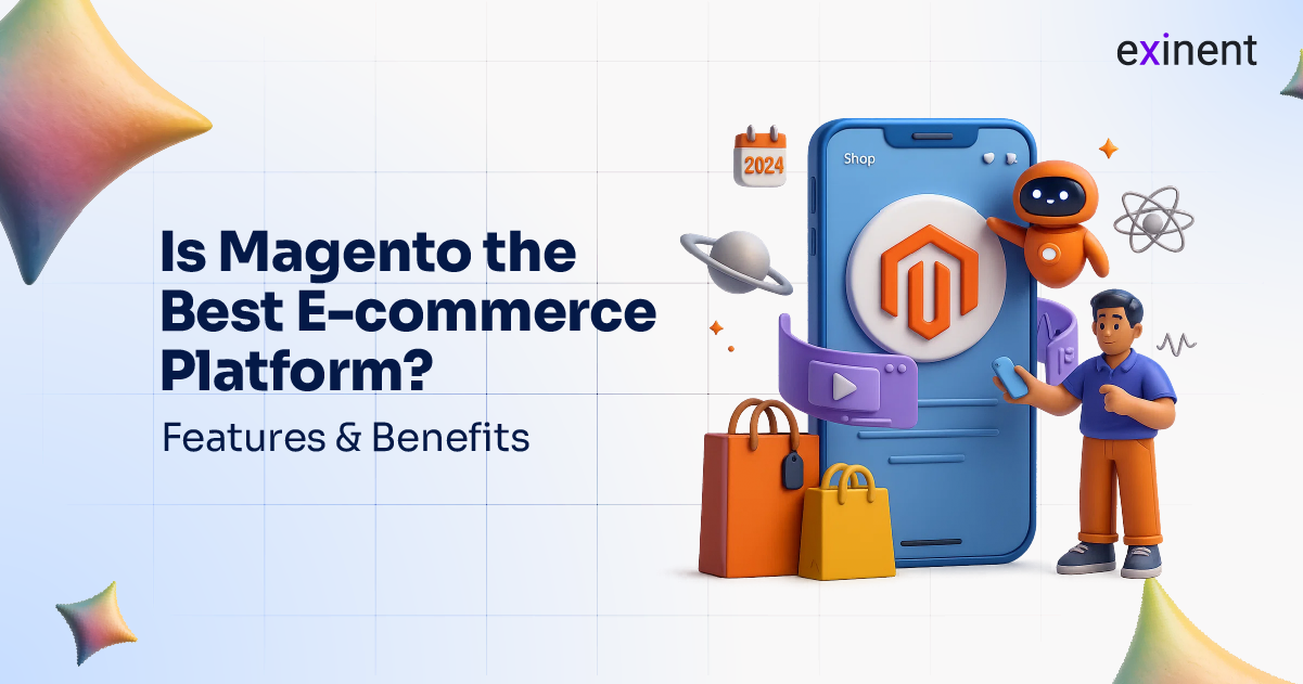 Is Magento the Best E-commerce Platform- Features & Benefits