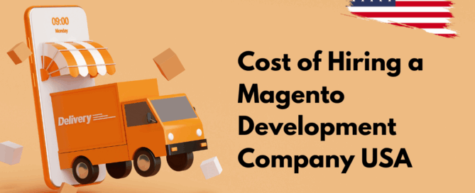 Cost of Hiring a Magento Development Company USA