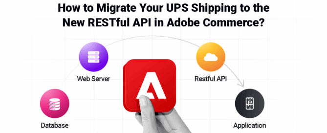 How to Migrate Your UPS Shipping to the New RESTful API in Adobe Commerce