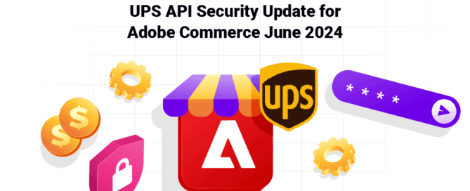UPS API Security Update for Adobe Commerce June 2024