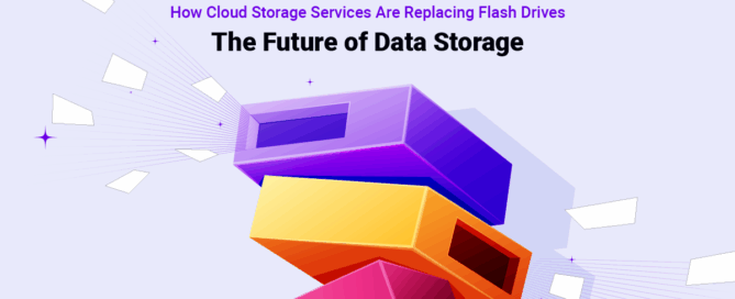 How Cloud Storage Services Are Replacing Flash Drives- The Future of Data Storage