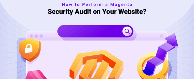 How to Perform a Magento Security Audit on Your Website