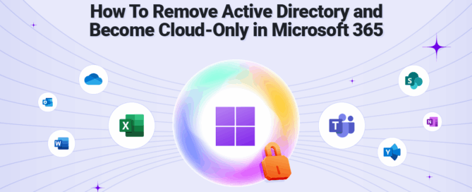 How To Remove Active Directory and Become Cloud-Only in Microsoft 365