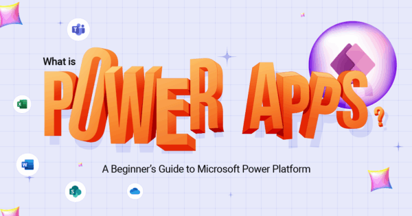 What is Power Apps? | A Beginner’s Guide to Microsoft Power Platform