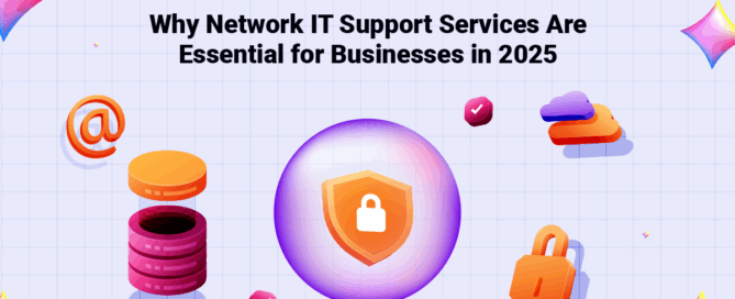 Why Network IT Support Services Are Essential for Businesses in 2025