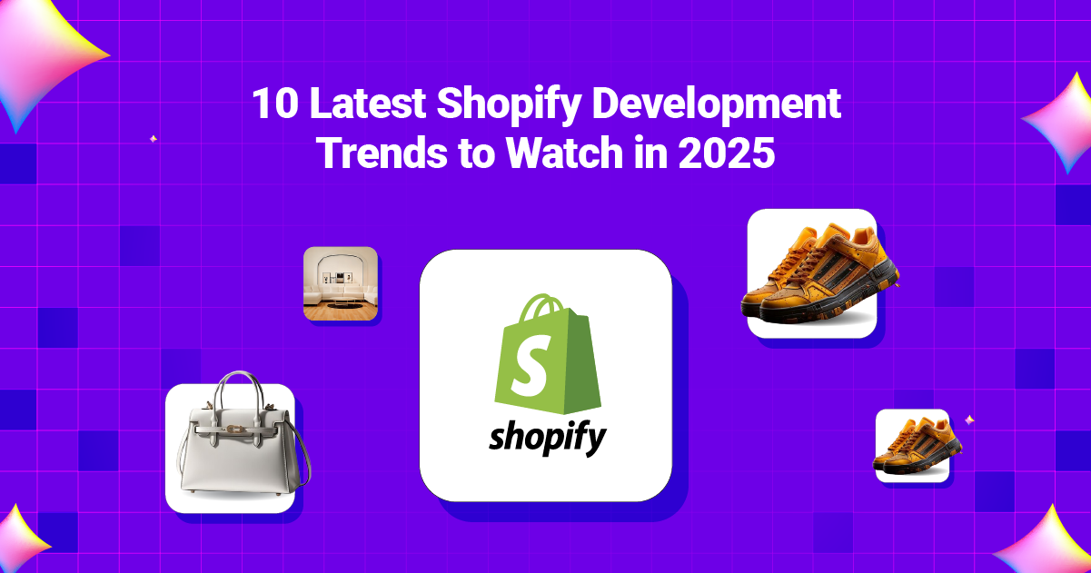 10 Latest Shopify Development Trends to Watch in 2025