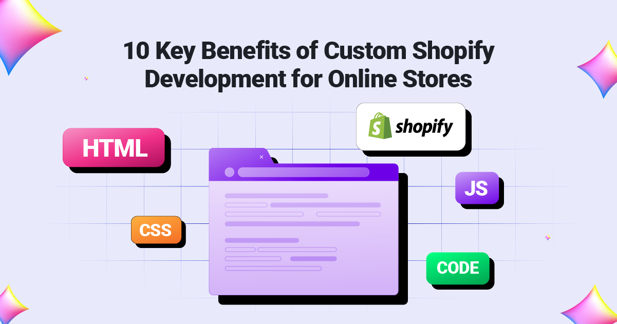 10 Key Benefits of Custom Shopify Development for Online Stores