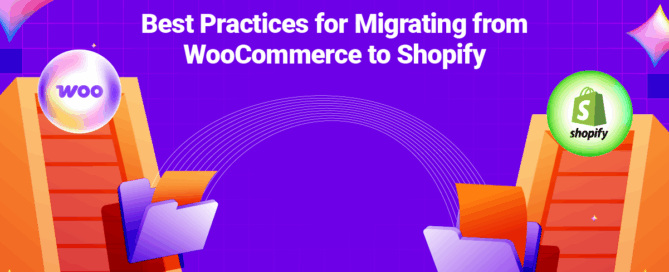 Best Practices for Migrating from WooCommerce to Shopify