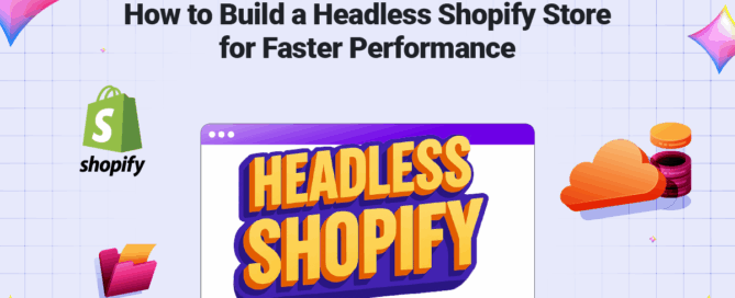 How to Build a Headless Shopify Store for Faster Performance