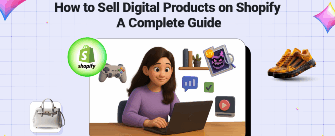 How to Sell Digital Products on Shopify- A Complete Guide