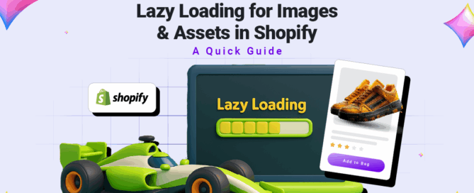 Lazy Loading for Images & Assets in Shopify- A Quick Guide