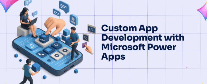Custom App Development with Microsoft Power Apps