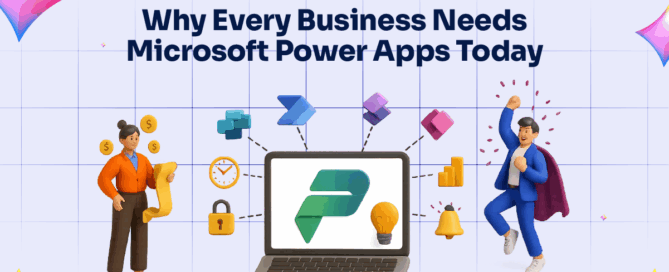 Why Every Business Needs Microsoft Power Apps Today