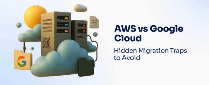AWS vs Google Cloud- Hidden Migration Traps to Avoid