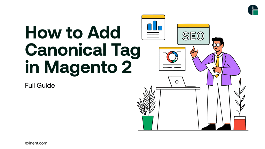 How to Add Canonical Tag in Magento 2: Full Guide