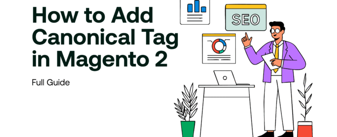 How to Add Canonical Tag in Magento 2- Full Guide