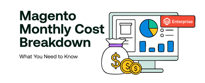 Magento Monthly Cost Breakdown- What You Need to Know