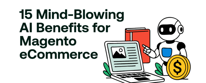 15 Mind-Blowing AI Benefits for Magento eCommerce