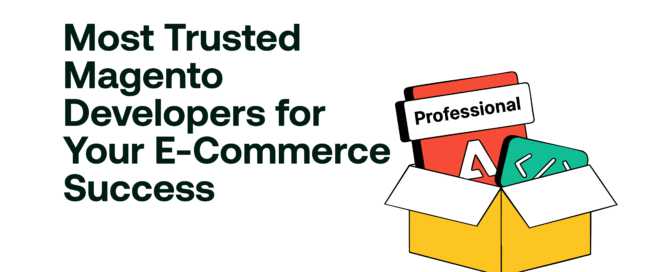 Most Trusted Magento Developers for Your E-Commerce Success