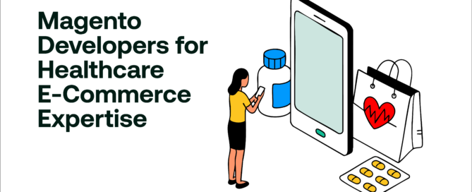 Magento Developers for Healthcare E-Commerce Expertise
