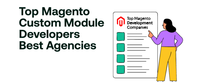 Top Magento Custom Module Developers - Best Agencies