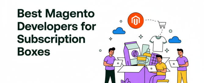 Best Magento Developers for Subscription Boxes