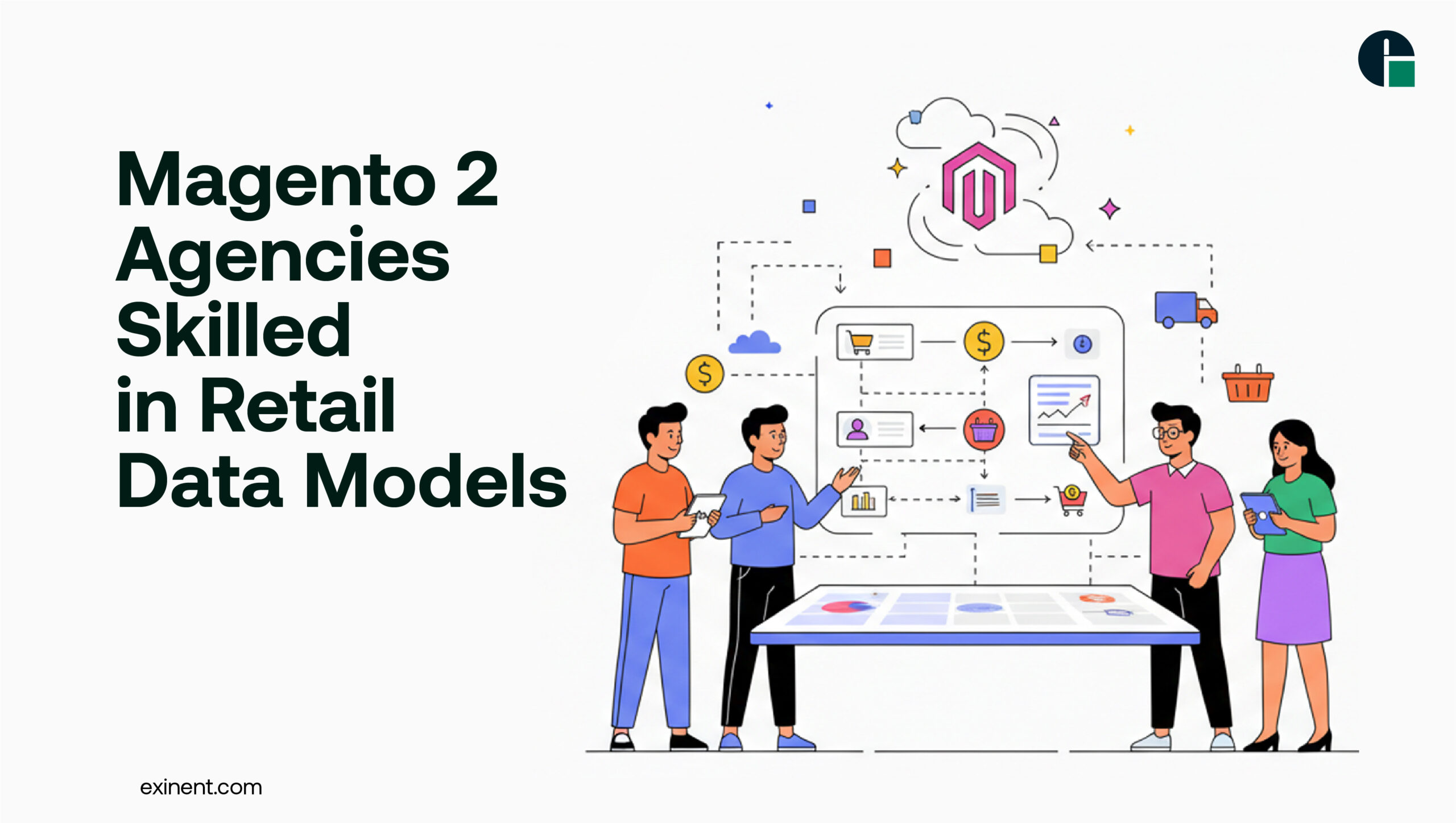 Magento 2 Agencies Skilled in Retail Data Models