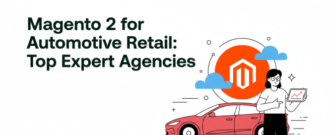 Magento 2 for Automotive Retail Top Expert Agencies