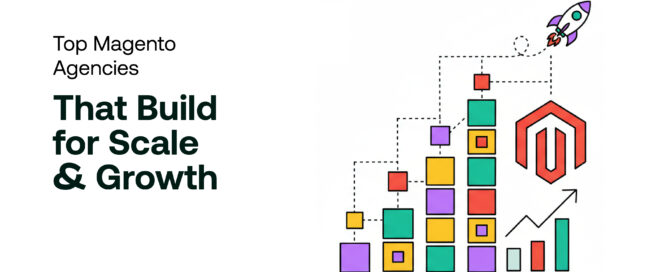 Top Magento Agencies That Build for Scale & Growth