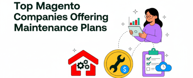 Top Magento Companies That Offer Ongoing Maintenance Plans