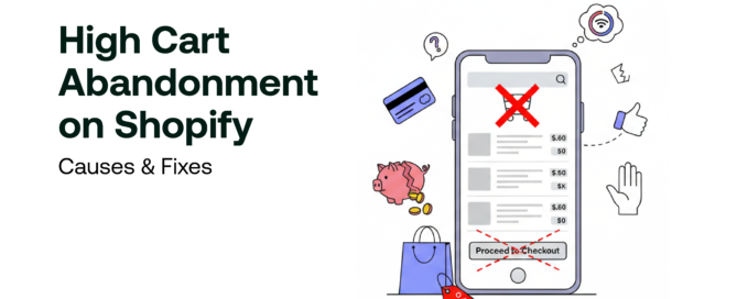 High Cart Abandonment on Shopify- Causes & Fixes