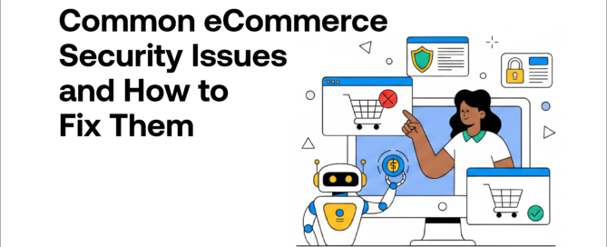 Common eCommerce Security Issues and How to Fix Them