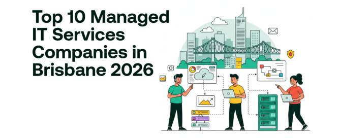 Top 10 Managed IT Services Companies in Brisbane 2026