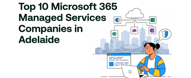 Top 10 Microsoft 365 Managed Services Companies in Adelaide