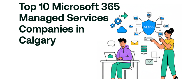 Top 10 Microsoft 365 Managed Services Companies in Calgary