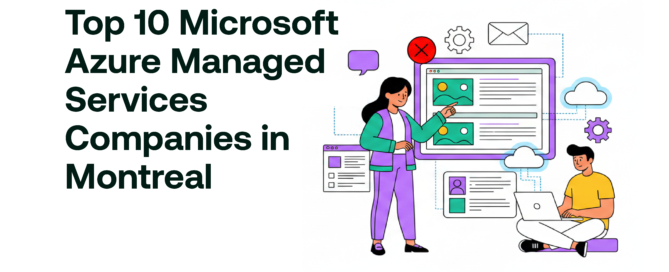 Top 10 Microsoft Azure Managed Services Companies in Montreal