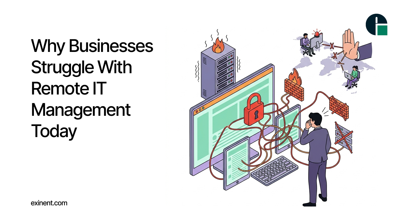 Why Businesses Struggle With Remote IT Management Today